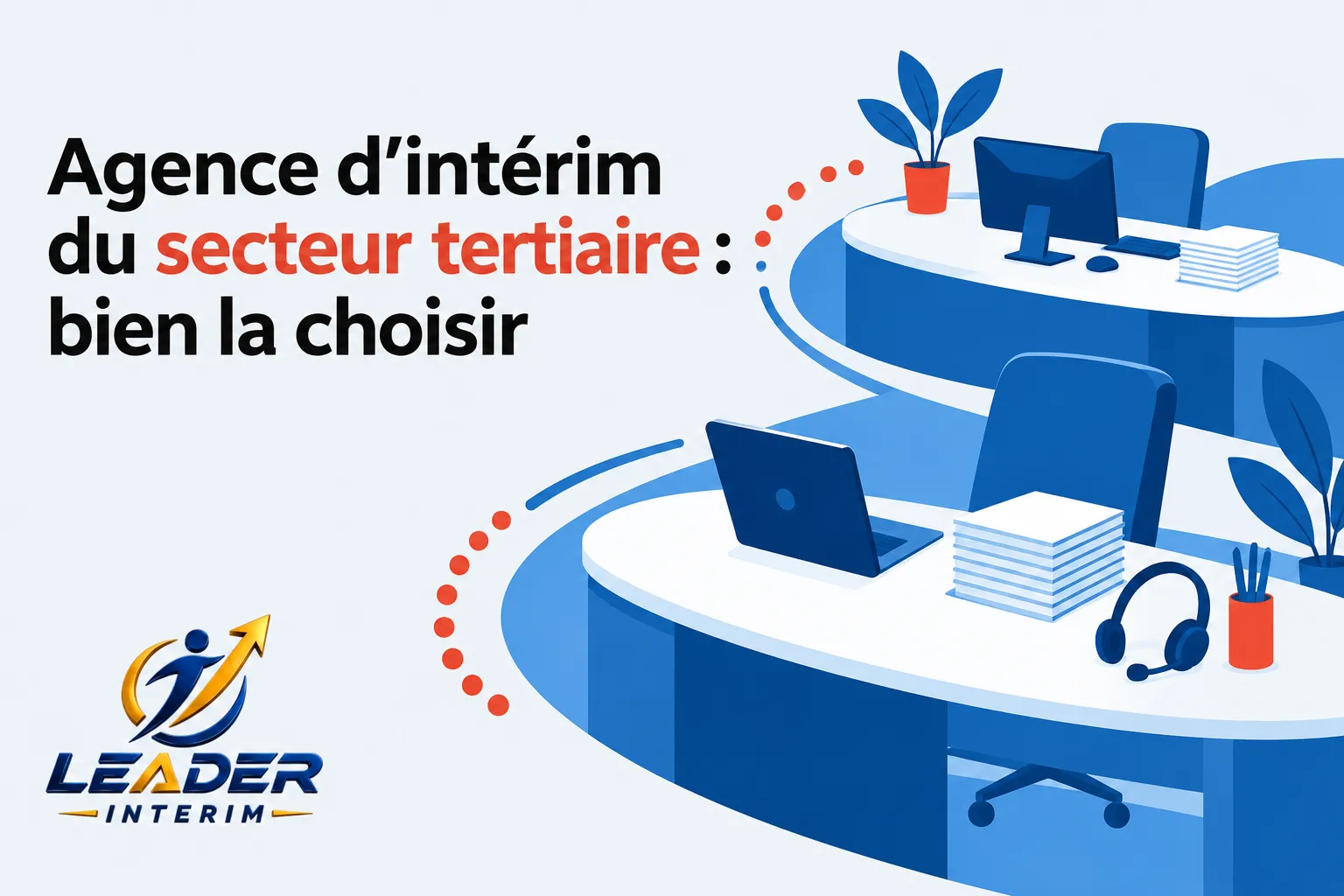 Agence d&rsquo;intérim du secteur tertiaire : bien la choisir